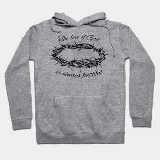 'The Love Of God Is Always Faithful' Love For Religion Shirt Hoodie